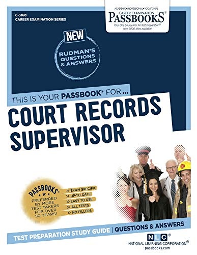 Court Records Supervisor (C-3160): Passbooks Study Guide (3160) (Career Examination Series)