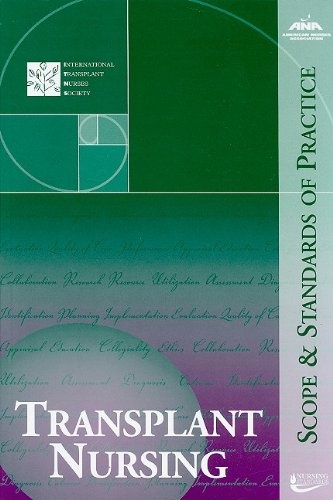 Transplant Nursing: Scope and Standards of Practice (ANA, Nursing Administration:  Scope and Standards of Practice)