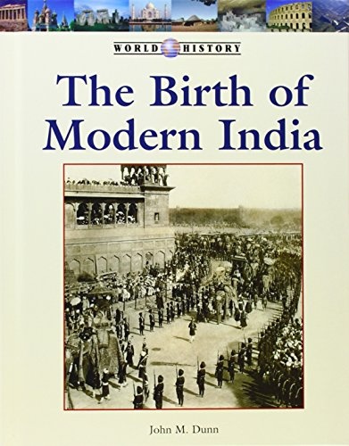 Birth of Modern India (World History Series)