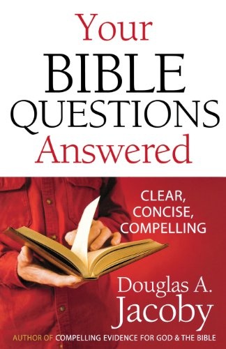 Your Bible Questions Answered: Clear, Concise, Compelling