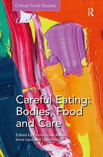 Careful Eating: Bodies, Food and Care (Critical Food Studies)