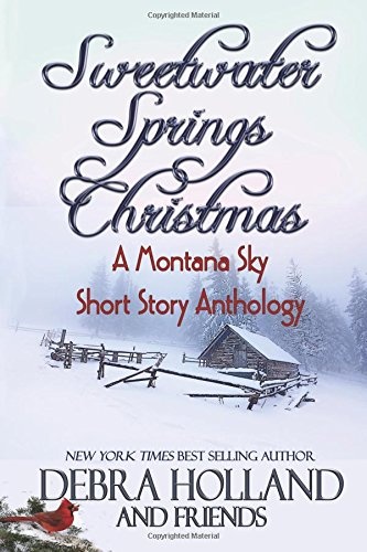 Sweetwater Springs Christmas: : A Montana Sky Short Story Anthology (Montana Sky Series)