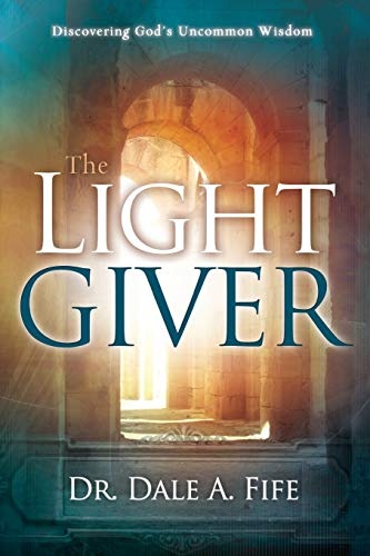 The Light Giver: Discovering God's Uncommon Wisdom