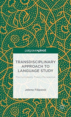Transdisciplinary Approach to Language Study: The Complexity Theory Perspective
