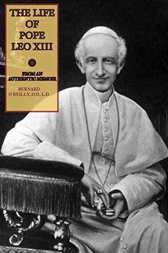 The Life of Pope Leo XIII: From an Authentic Memoir