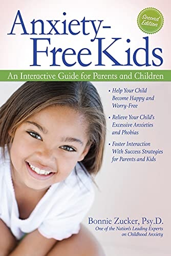 Anxiety-Free Kids: An Interactive Guide for Parents and Children