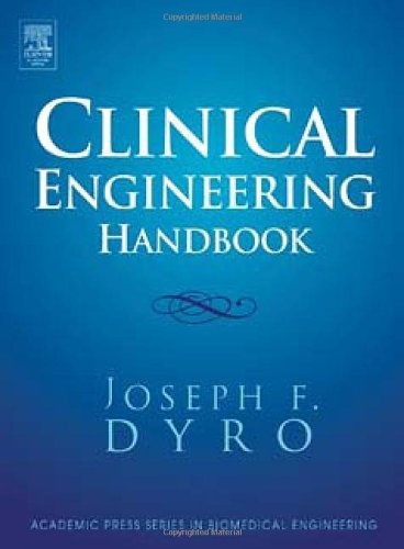 Clinical Engineering Handbook (Academic Press Series in Biomedical Engineering)