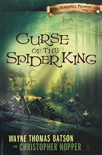 Curse of the Spider King: The Berinfell Prophecies Series - Book One