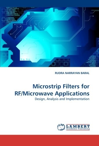 Microstrip Filters for RF/Microwave Applications: Design, Analysis and Implementation