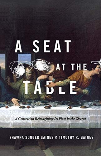 A Seat at the Table: A Generation Reimagining Its Place in the Church