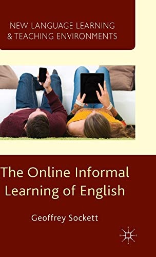 The Online Informal Learning of English (New Language Learning and Teaching Environments)