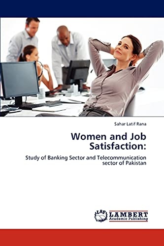 Women and Job Satisfaction:: Study of Banking Sector and Telecommunication sector of Pakistan