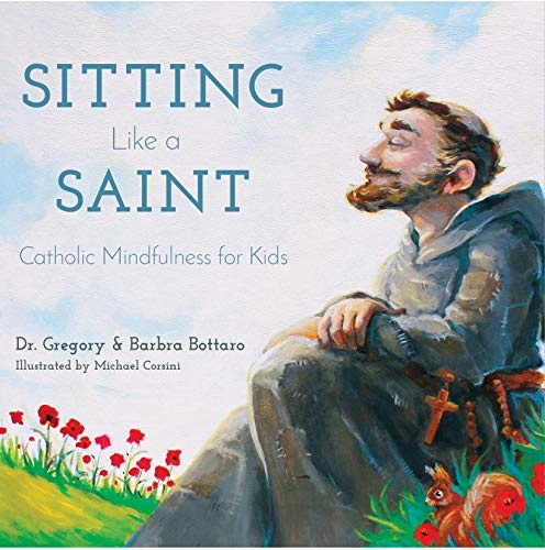 Sitting Like A Saint: Catholic Mindfulness for Kids