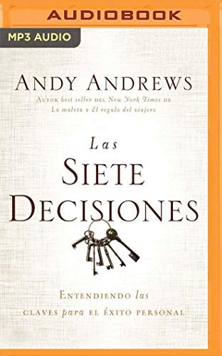 Las siete decisiones (NarraciÃ³n en Castellano): Claves hacia el Ã©xito personal (Spanish Edition) by Andy Andrews [Audio CD]