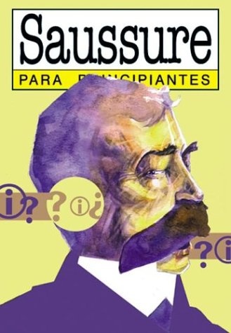 Ferninand de Saussure para principiantes / Ferninand de Saussure for Beginners (Spanish Edition)