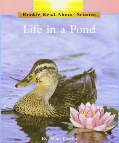 Life In A Pond (Rookie Read-About Science: Habitats and Ecosystems) (Rookie Read-About Science (Paperback))