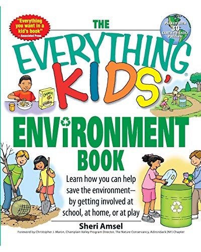 The Everything Kids' Environment Book: Learn how you can help the environment-by getting involved at school, at home, or at play