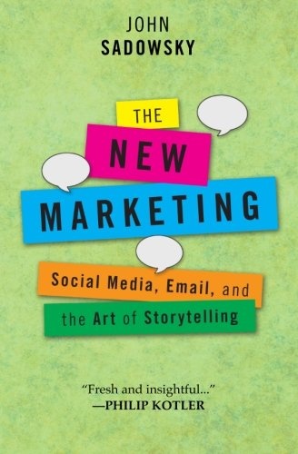 The New Marketing: social media, email and the art of storytelling