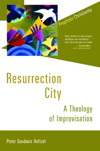 Resurrection City: A Theology of Improvisation (Prophetic Christianity Series (PC))