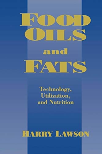 Food Oils and Fats: Technology, Utilization and Nutrition