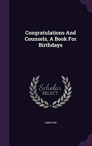 Congratulations And Counsels, A Book For Birthdays