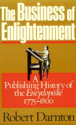 The Business of Enlightenment: Publishing History of the <i>EncyclopÃ©die</i>, 1775-1800