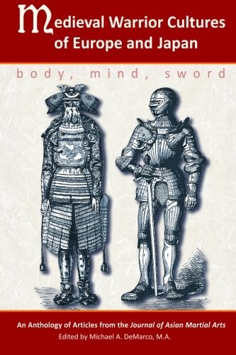 Medieval Warrior Cultures of Europe and Japan: Body, Mind, Sword