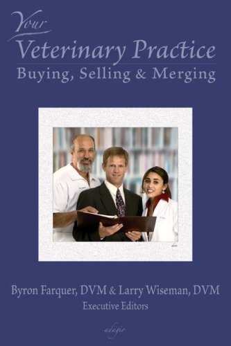 Your Veterinary Practice ~ Buying, Selling & Merging