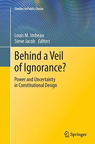 Behind a Veil of Ignorance?: Power and Uncertainty in Constitutional Design (Studies in Public Choice, 32)