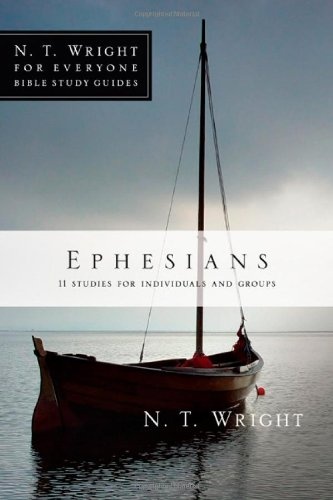 Ephesians (N.T. Wright for Everyone Bible Study Guides)