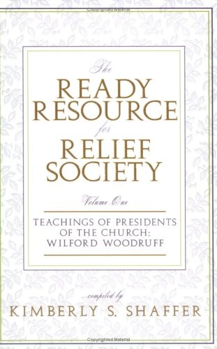 Ready Resource for Relief Society, Vol. 1: Wilford Woodruff