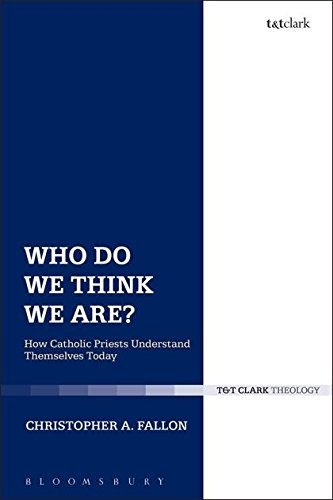 Who Do We Think We Are?: How Catholic Priests Understand Themselves Today (Ecclesiological Investigations)