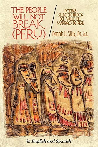 The People Will Not Break (Peru): Poemas Seleccionados Del Valle Del Mantaro De PerÃº