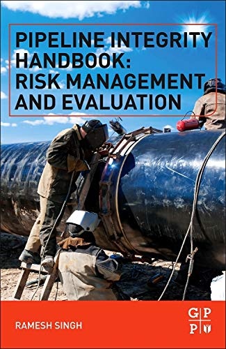 Pipeline Integrity Handbook: Risk Management and Evaluation
