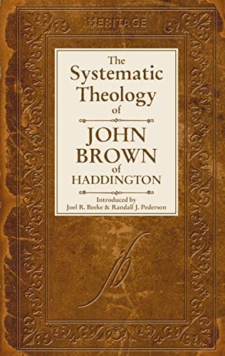 The Systematic Theology of John Brown Of Haddington