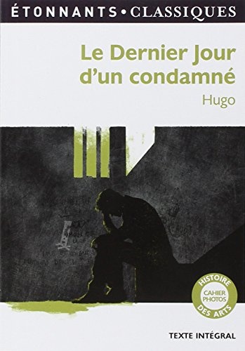 Le Dernier Jour D'un Condamne (French Edition) (Ãtonnants classiques)