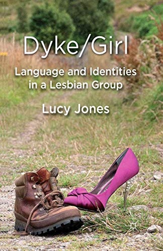 Dyke/Girl: Language and Identities in a Lesbian Group