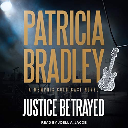 Justice Betrayed (The Memphis Cold Case Series)