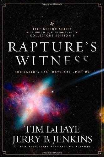Rapture's Witness: The Earth's Last Days are Upon Us, The Left Behind Series Collector's Edition Volume 1 (Left Behind, Tribulation Force, Nicolae)