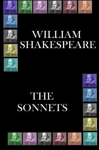 William Shakespeare - The Sonnets: Shakespeare's majestic works that live forever