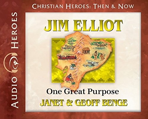 Jim Elliot Audiobook: One Great Purpose (Christian Heroes: Then & Now) Audio CD - Audiobook, CD