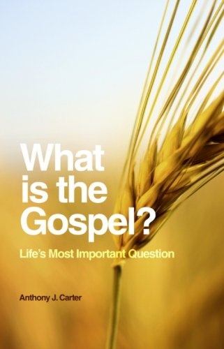 What is the Gospel?: Life's Most Important Question