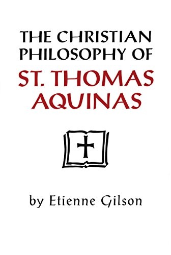 The Christian Philosophy Of St Thomas Aquinas