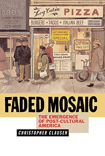 Faded Mosaic: The Emergence of Post-Cultural America