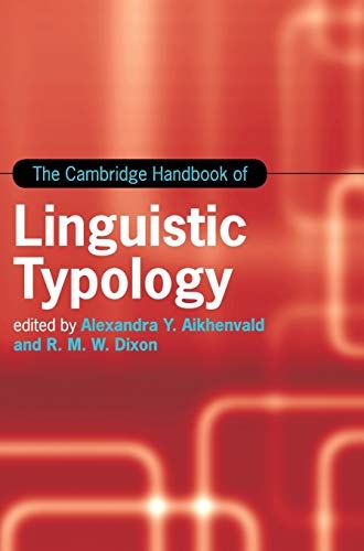 The Cambridge Handbook of Linguistic Typology (Cambridge Handbooks in Language and Linguistics)