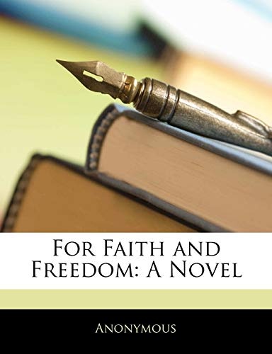For Faith and Freedom: A Novel