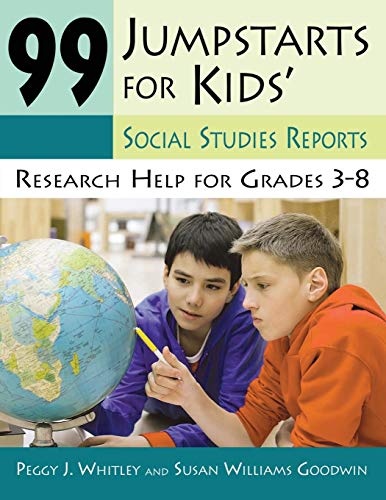99 Jumpstarts for Kids' Social Studies Reports: Research Help for Grades 3-8