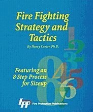 Fire Fighting Strategies and Tactics: Featuring an 8-Step Process for Sizeup