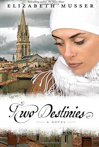 Two Destinies: A Novel (Secrets of the Cross Trilogy)