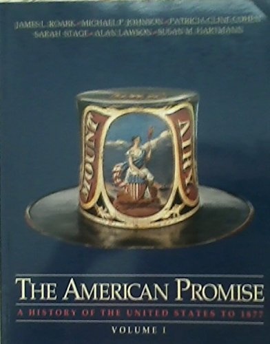 The American Promise: A History of the United States to 1877, Vol. 1